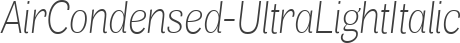 AirCondensed-UltraLightItalic