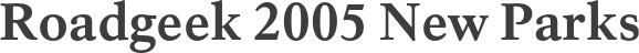 Roadgeek 2005 New Parks