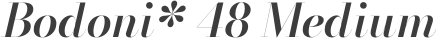 Bodoni* 48 Medium