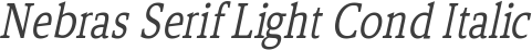 Nebras Serif Light Cond Italic