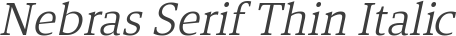 Nebras Serif Thin Italic