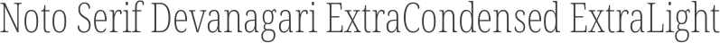 Noto Serif Devanagari ExtraCondensed ExtraLight