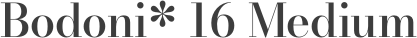 Bodoni* 16 Medium