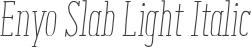 Enyo Slab Light Italic