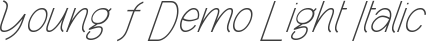 Young F Demo Light Italic