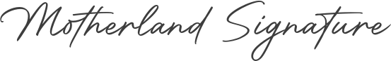 Motherland Signature