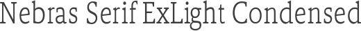 Nebras Serif ExLight Condensed