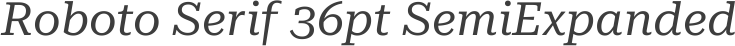 Roboto Serif 36pt SemiExpanded