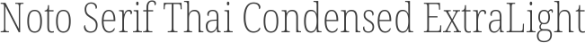 Noto Serif Thai Condensed ExtraLight