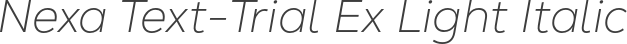 Nexa Text-Trial Ex Light Italic