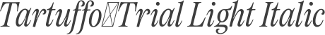 Tartuffo_Trial Light Italic