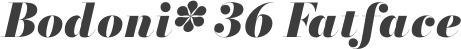 Bodoni* 36 Fatface