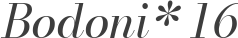 Bodoni* 16