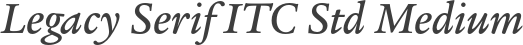 Legacy Serif ITC Std Medium